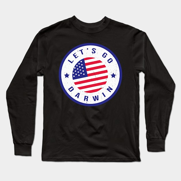 Trendy Let's Go Darwin Funny Political Saying Long Sleeve T-Shirt by Souben